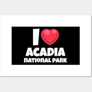 I love Acadia National Park Posters and Art